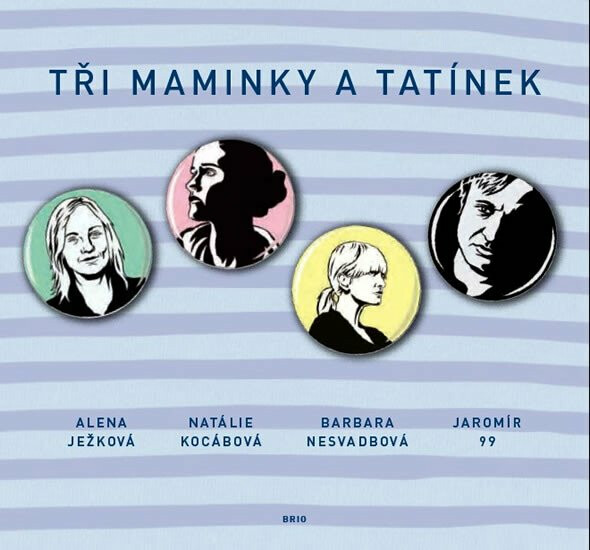 Tři maminky a tatínek - Barbara Nesvadbová, Alena Ježková, Natálie Kocábová