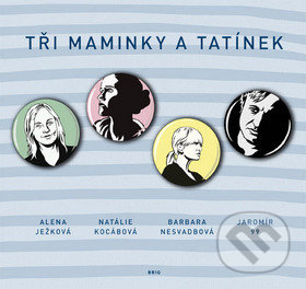 Tři maminky a tatínek