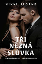 Tři něžná slůvka (Tentokrát pro city nezbyde prostor)