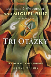Tři otázky (Jak objevit a ovládnout naši vnitřní sílu) - kniha z kategorie Spiritualita