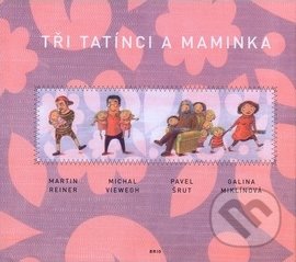 Tři tatínci a maminka