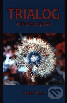 Trialog a jiné hlouposti