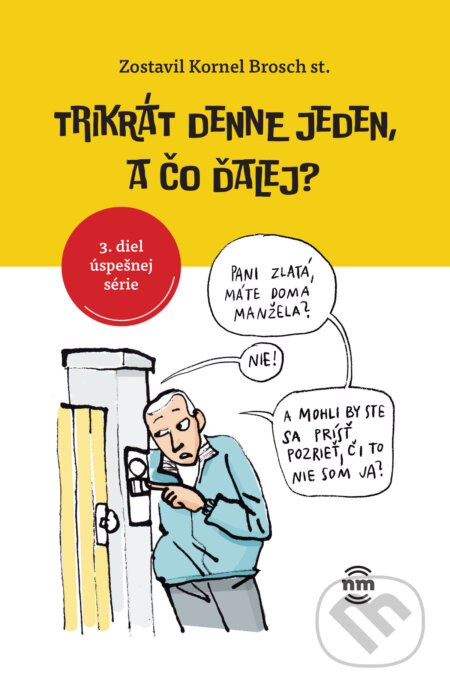 Trikrát denne jeden, a čo ďalej?