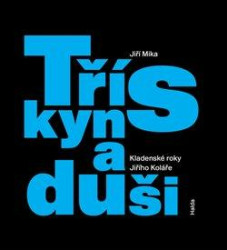 Třísky na duši (Kladenské roky Jiřího Koláře)