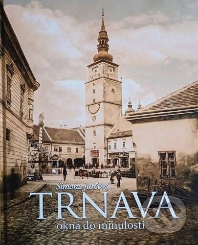 Trnava - okná do minulosti