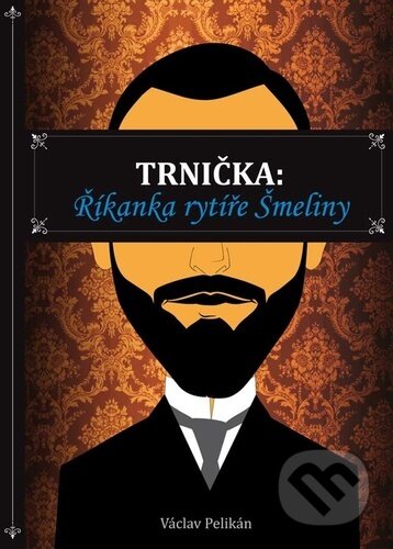 Trnička: Říkanka rytíře Šmeliny