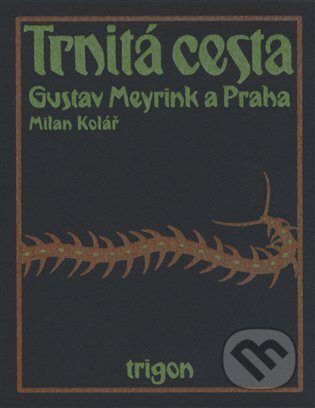 Trnitá cesta (Gustav Meyrink a Praha)