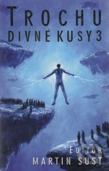 Trochu divné kusy 3 (váz.)