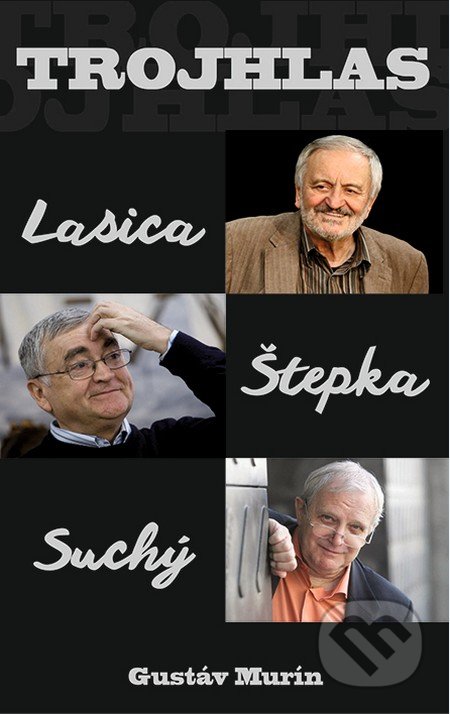 Trojhlas (Lasica – Štepka – Suchý)
