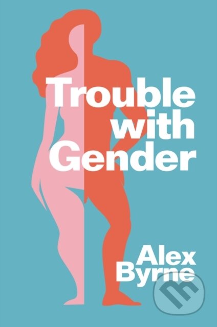 Trouble With Gender (Sex Facts, Gender Fictions)