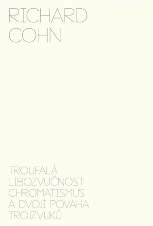 Troufalá libozvučnost: chromatismus a dvojí povaha trojzvuků