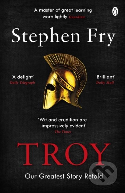 Troy (Our Greatest Story Retold.)