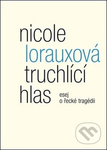 Truchlící hlas (esej o řecké tragédii)