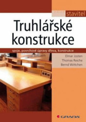 Truhlářské konstrukce (Spoje, povrchové úpravy dřeva, konstrukce) - kniha z kategorie Stavebnictví