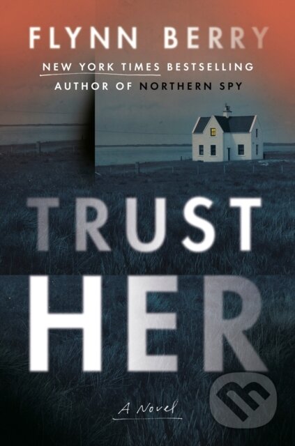 Trust Her (A Novel)