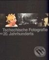 Tschechische Fotografie des 20. Jahrhunderts