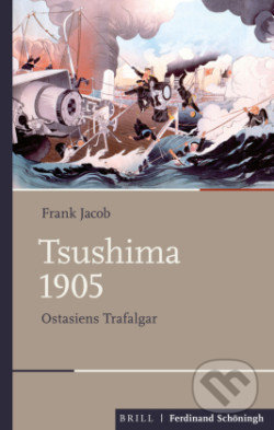 Tsushima 1905 (Ostasiens Trafalgar)