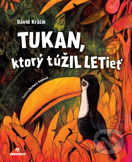 Tukan, ktorý túŽIL LETieť
