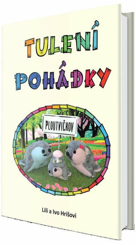 Tulení pohádky - Hrišovi Lili a Ivo