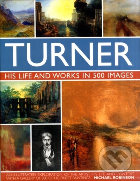 Turner (His Life & Works In 500 Images)