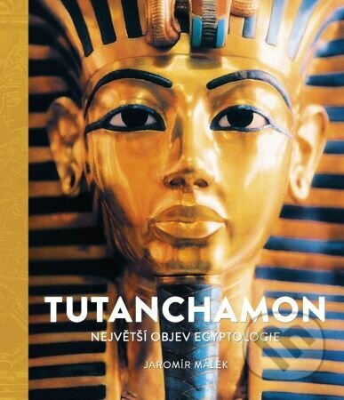 Tutanchamon (Největší objev egyptologie)