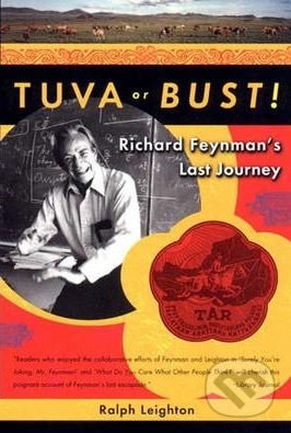 Tuva or Bust! (Richard Feynman's Last Journey)