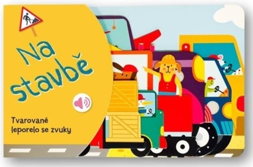 Tvarované leporelo se zvuky Na stavbě