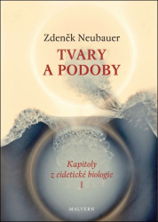 Tvary a podoby (Kapitoly z eidetické biologie I.)