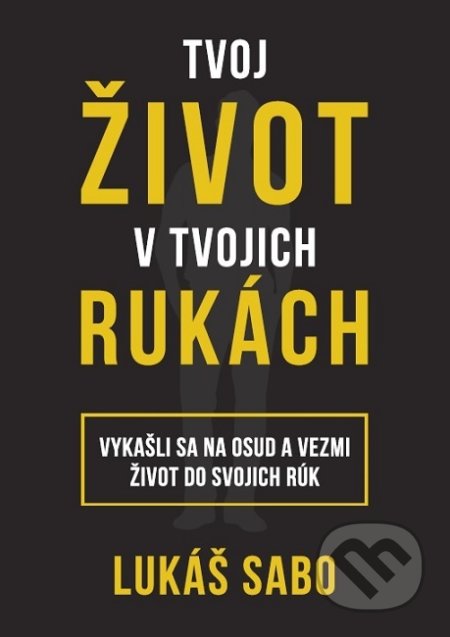 Tvoj život v tvojich rukách