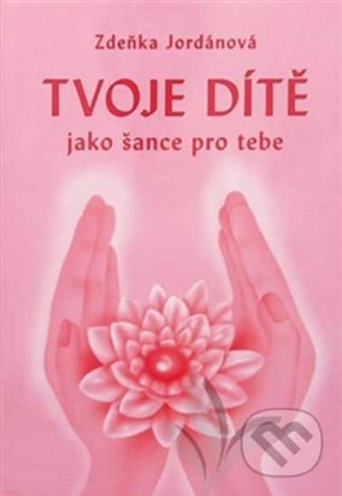 Tvoje dítě jako šance