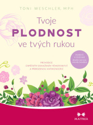 Tvoje plodnost ve tvých rukou (Průvodce úspěšným dosažením těhotenství a přirozenou antikoncepcí) - kniha z kategorie Alternativní medicína