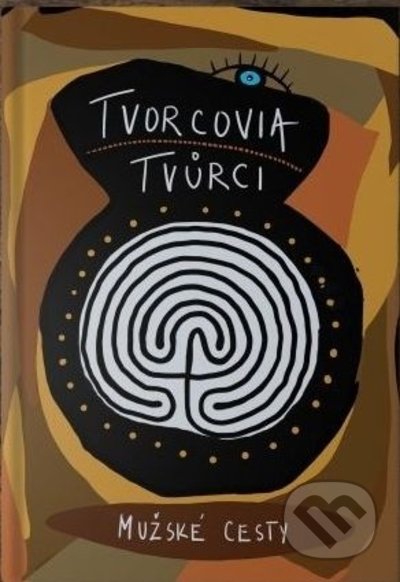 Tvorcovia / Tvůrci (Mužské cesty)