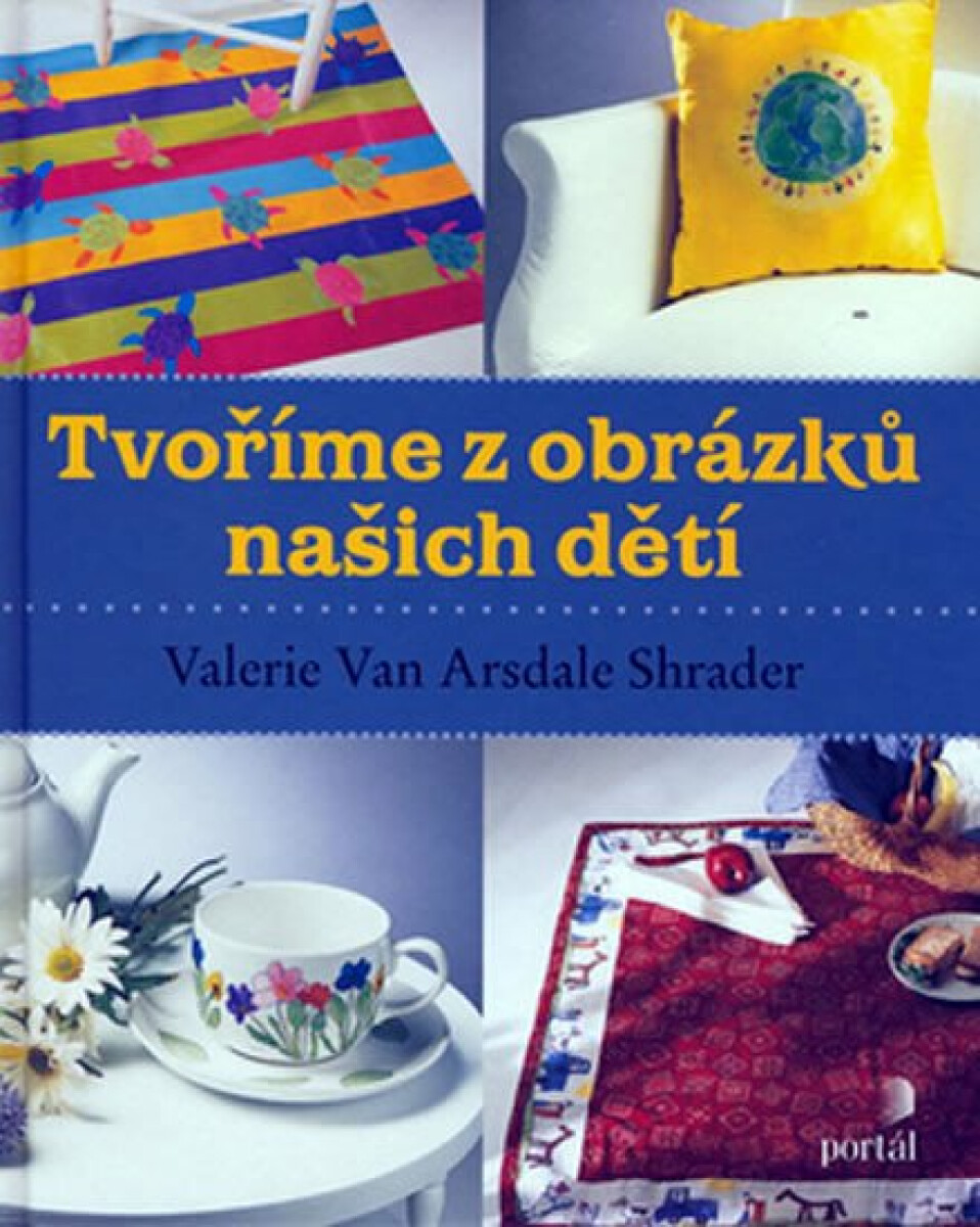 Tvoříme z obrázků našich dětí - Valerie Van Arsdale Shrader