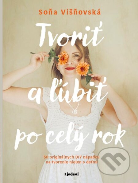 Tvoriť a ľúbiť po celý rok