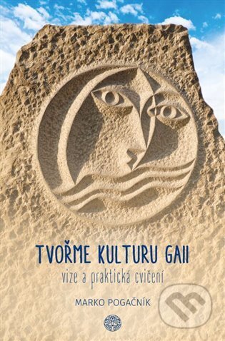 Tvořme kulturu Gaii (vize a praktická cvičení)
