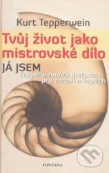 Tvůj život jako mistrovské dílo (Já jsem)