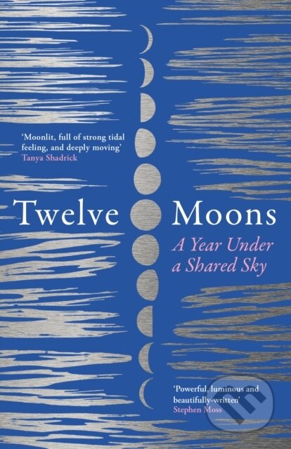 Twelve Moons (A Year Under a Shared Sky)