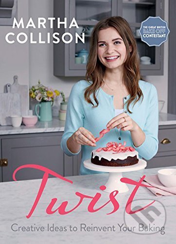 Twist (Creative Ideas To Reinvent Your Baking)