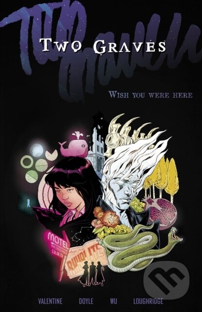 Two Graves Volume 1: Wish You Were Here