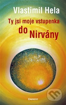 Ty jsi moje vstupenka do nirvány