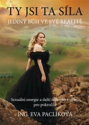 Ty jsi ta síla (Jediný Bůh ve své realitě, Jediný Bůh ve své realitě) - kniha z kategorie Spiritualita