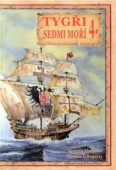 Tygři sedmi moří 4. - Vicente Echegaray, Jacques Marseille