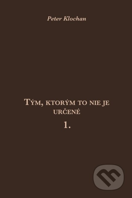 Tým, ktorým to nie je určené 1.