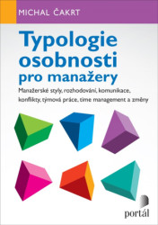 Typologie osobnosti pro manažery (Manažerské styly, rozhodování, komunikace, konflikty,...) - kniha z kategorie Marketingová komunikace
