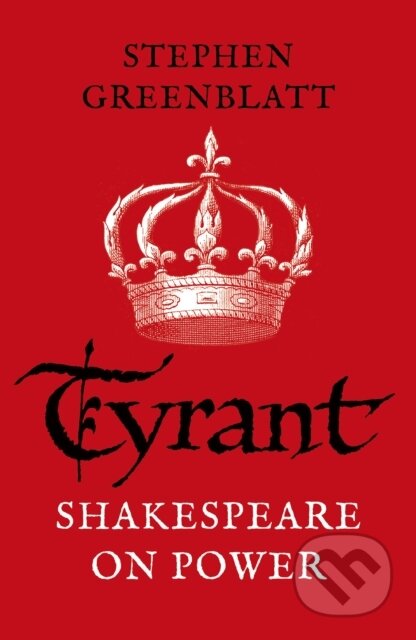 Tyrant (Shakespeare On Power)