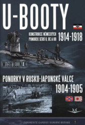 U-BOOTY konstrukce německých ponorek sérií U, UC a UB 1914-1918 / Ponorky v Rusko-Japonské válce 1904-1905