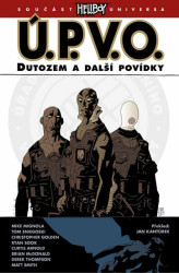 Ú.P.V.O. 1 - Dutozem a další povídky - Mike Mignola