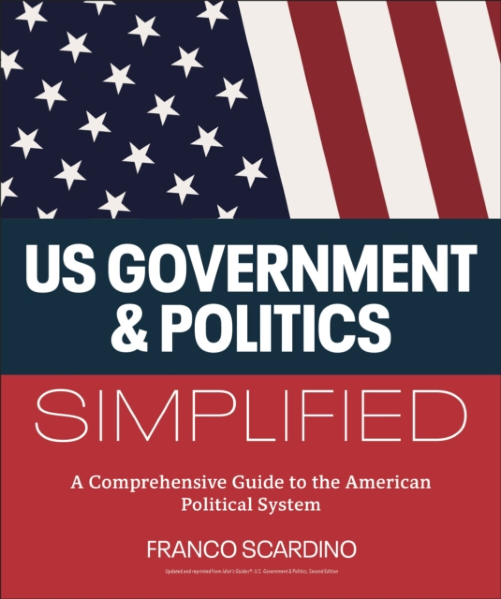 U.S. Government and Politics Simplified