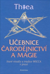 Učebnice čarodějnictví a magie (Staré rituály a tradice Wicca v praxi) - kniha z kategorie Magie a okultismus