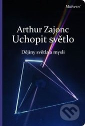 Uchopit světlo (Dějiny světla a mysli)